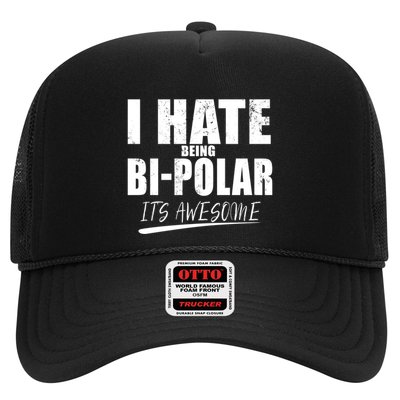 I Hate Being Bipolar It's Awesome Gift Trucker Hat