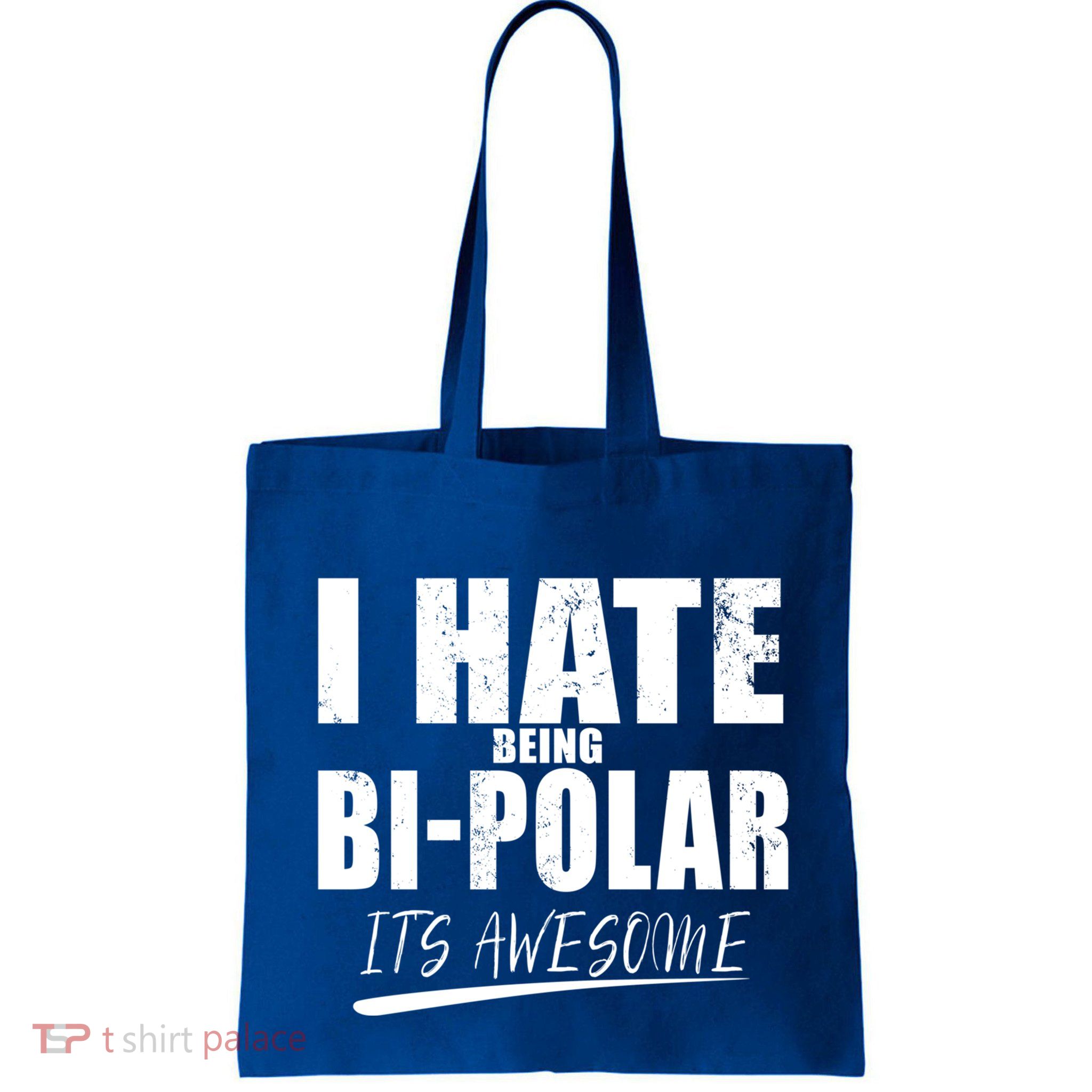 I Hate Being Bipolar It's Awesome Gift Bag