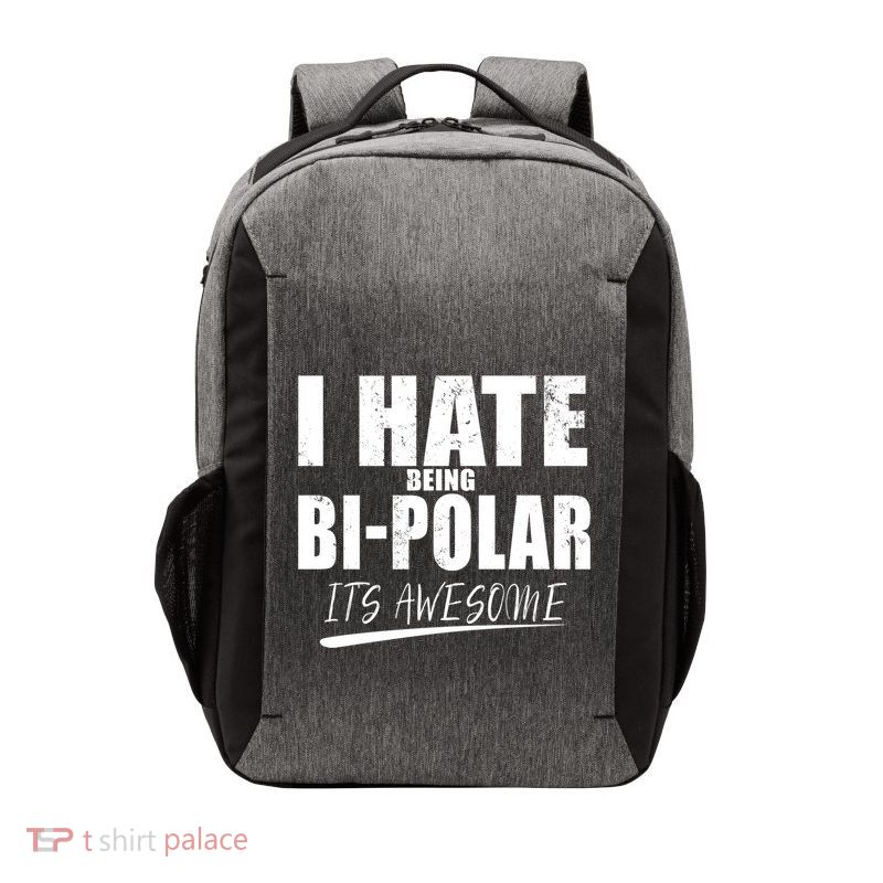 I Hate Being Bipolar It's Awesome Gift Vector Backpack