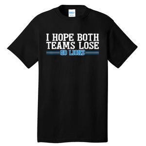 I Hope Both Teams Lose Go Lion Tall T-Shirt