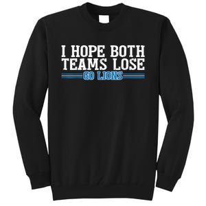 I Hope Both Teams Lose Go Lion Tall Sweatshirt