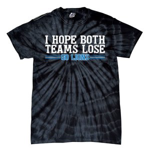 I Hope Both Teams Lose Go Lion Tie-Dye T-Shirt