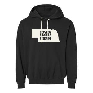 Iowa Has Bad Corn Garment-Dyed Fleece Hoodie