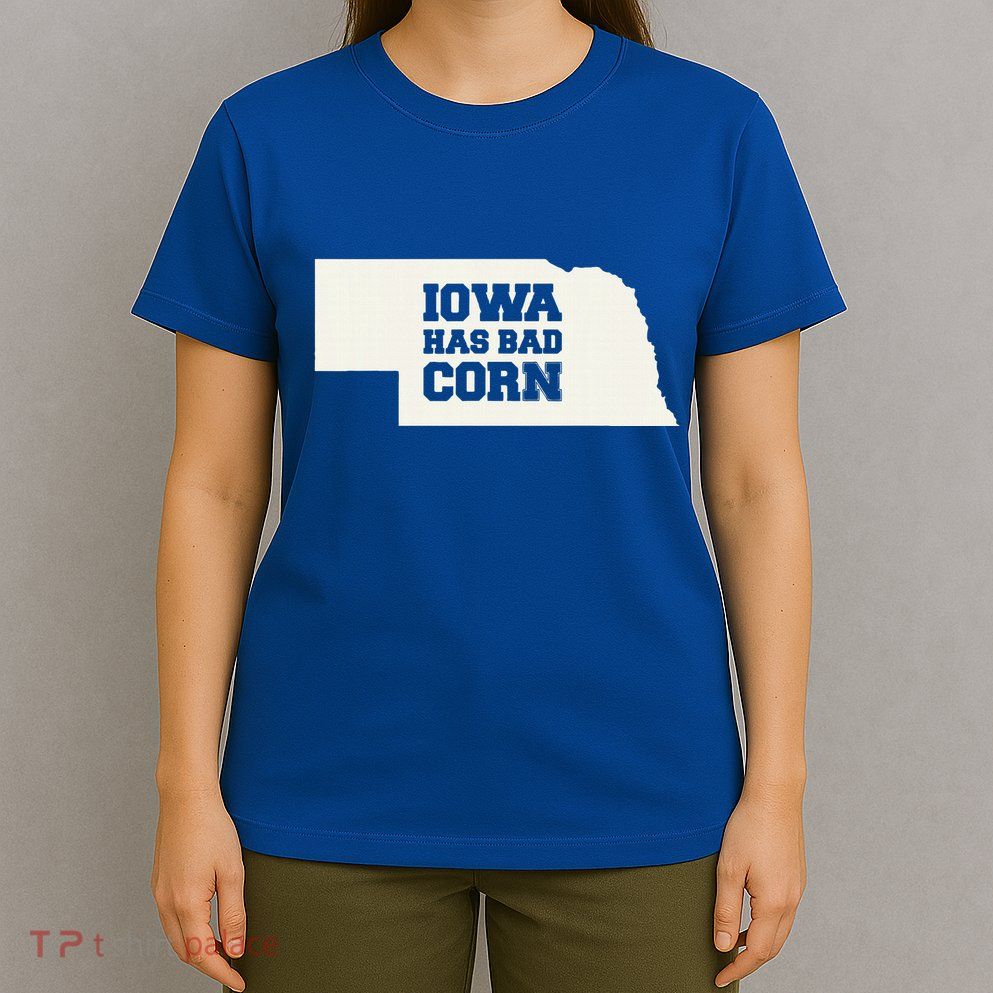 Iowa Has Bad Corn T-Shirt