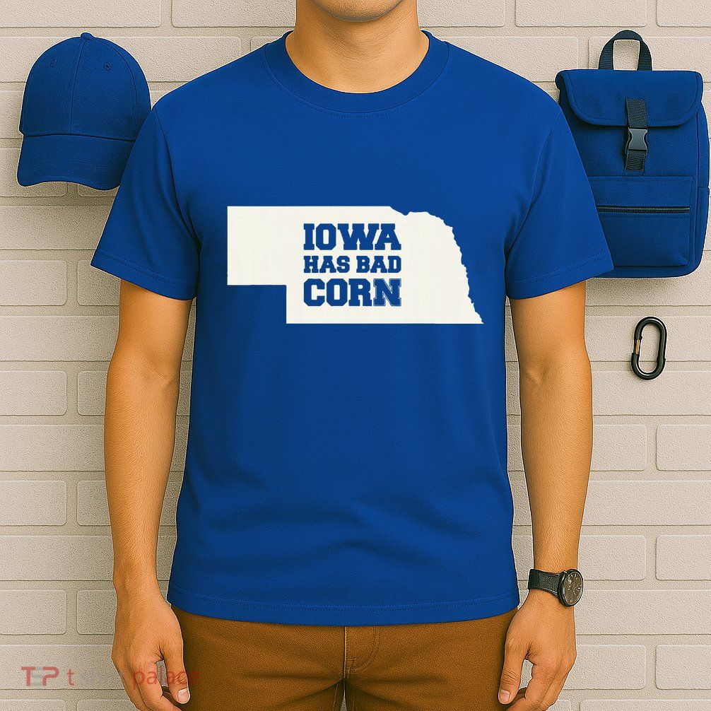 Iowa Has Bad Corn T-Shirt