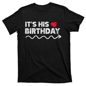 ItS His Birthday Funny Boyfriend B Day Party Matching T-Shirt