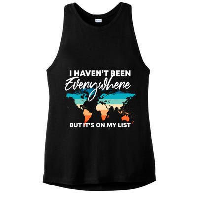 I Haven't Been Everywhere But It's On My List | Travel Lover Ladies PosiCharge Tri-Blend Wicking Tank