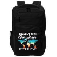 I Haven't Been Everywhere But It's On My List | Travel Lover Impact Tech Backpack