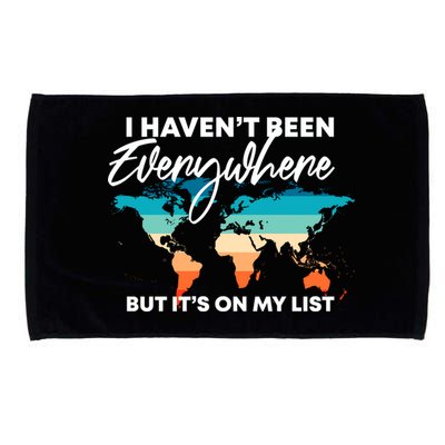 I Haven't Been Everywhere But It's On My List | Travel Lover Microfiber Hand Towel