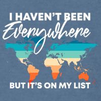 I Haven't Been Everywhere But It's On My List | Travel Lover Garment-Dyed Sweatshirt