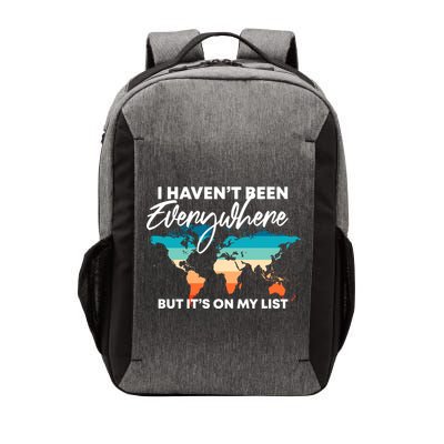 I Haven't Been Everywhere But It's On My List | Travel Lover Vector Backpack