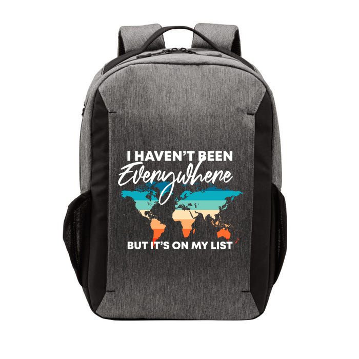 I Haven't Been Everywhere But It's On My List | Travel Lover Vector Backpack