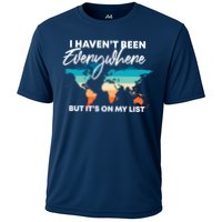 I Haven't Been Everywhere But It's On My List | Travel Lover Performance Shirt
