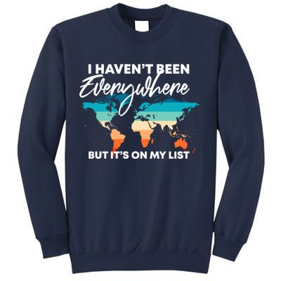 I Haven't Been Everywhere But It's On My List | Travel Lover Sweatshirt