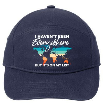 I Haven't Been Everywhere But It's On My List | Travel Lover 7-Panel Snapback Hat