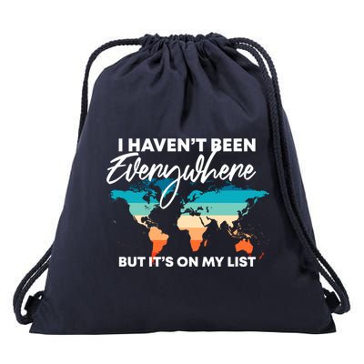 I Haven't Been Everywhere But It's On My List | Travel Lover Drawstring Bag