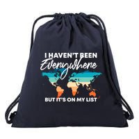 I Haven't Been Everywhere But It's On My List | Travel Lover Drawstring Bag
