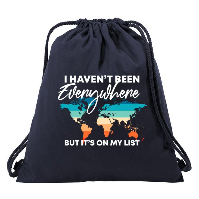 I Haven't Been Everywhere But It's On My List | Travel Lover Drawstring Bag