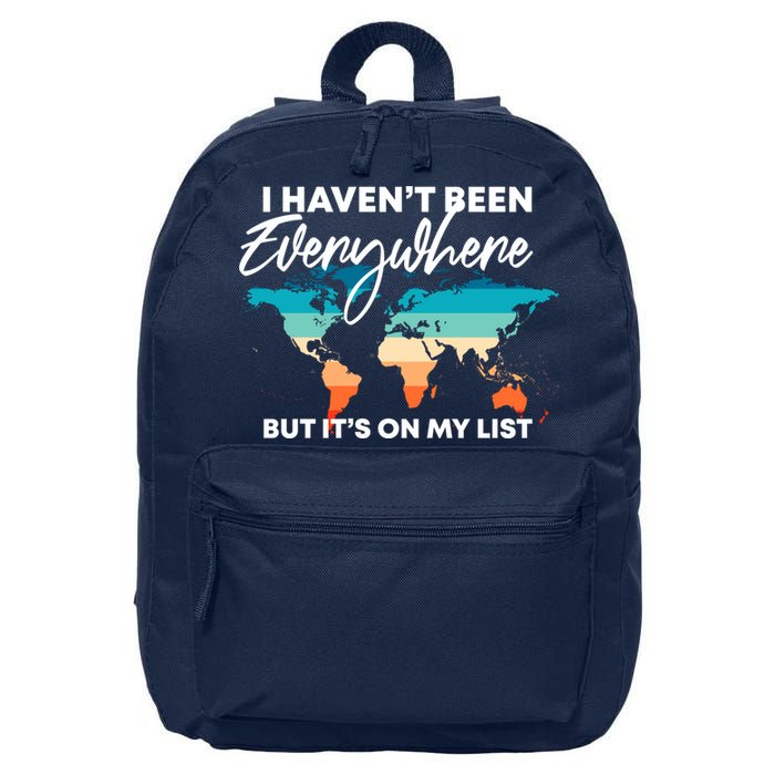 I Haven't Been Everywhere But It's On My List | Travel Lover 16 in Basic Backpack