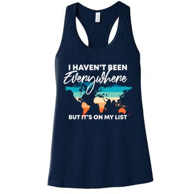 I Haven't Been Everywhere But It's On My List | Travel Lover Womens Tank Top