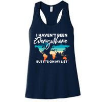 I Haven't Been Everywhere But It's On My List | Travel Lover Womens Tank Top