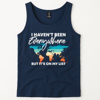I Haven't Been Everywhere But It's On My List | Travel Lover Tank Top