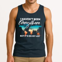 I Haven't Been Everywhere But It's On My List | Travel Lover Tank Top