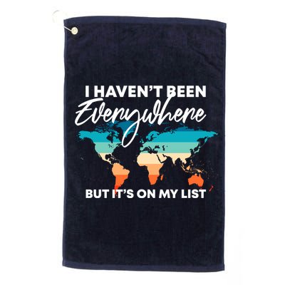 I Haven't Been Everywhere But It's On My List | Travel Lover Golf Towel