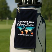 I Haven't Been Everywhere But It's On My List | Travel Lover Golf Towel