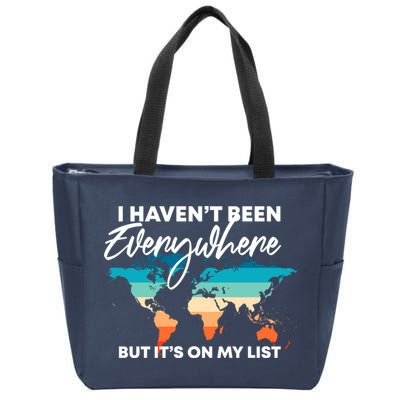 I Haven't Been Everywhere But It's On My List | Travel Lover Zip Tote Bag