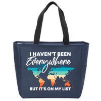 I Haven't Been Everywhere But It's On My List | Travel Lover Zip Tote Bag