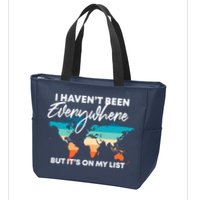 I Haven't Been Everywhere But It's On My List | Travel Lover Zip Tote Bag