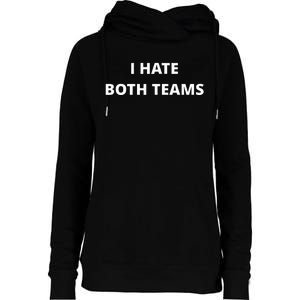 I Hate Both Teams Funny Womens Funnel Neck Pullover Hood