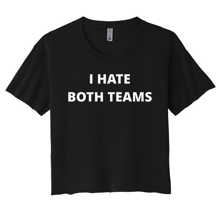 I Hate Both Teams Funny Women's Crop Top Tee