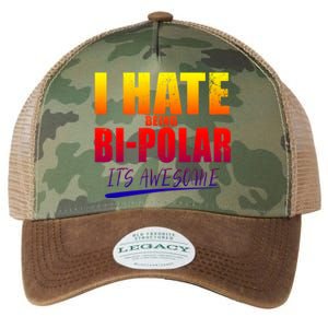 I Hate Being Bipolar It's Awesome Gift Legacy Tie Dye Trucker Hat