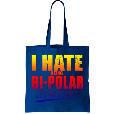 I Hate Being Bipolar It's Awesome Gift Tote Bag