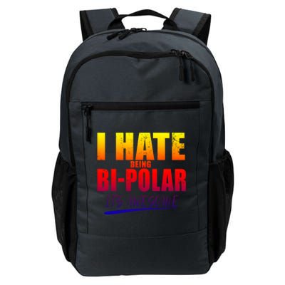 I Hate Being Bipolar It's Awesome Gift Daily Commute Backpack