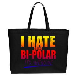 I Hate Being Bipolar It's Awesome Gift Cotton Canvas Jumbo Tote