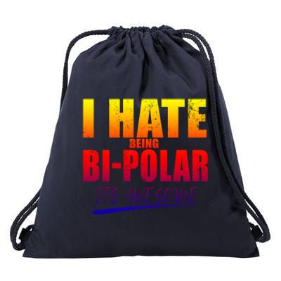 I Hate Being Bipolar It's Awesome Gift Drawstring Bag