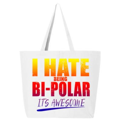 I Hate Being Bipolar It's Awesome Gift 25L Jumbo Tote