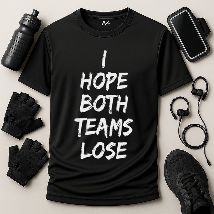I Hope Both Teams Lose Sports Sarcasm Meme Cooling Performance Crew T-Shirt