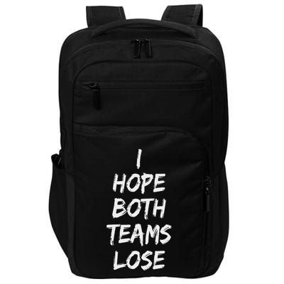 I Hope Both Teams Lose Sports Sarcasm Meme Impact Tech Backpack