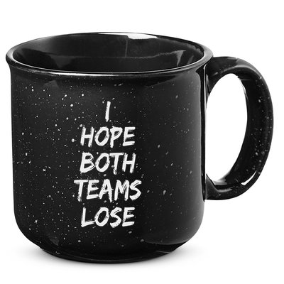 I Hope Both Teams Lose Sports Sarcasm Meme 15oz Campfire Ceramic Mug