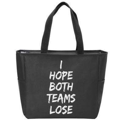 I Hope Both Teams Lose Sports Sarcasm Meme Zip Tote Bag