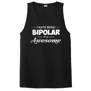 I Hate Being Bipolar It's Awesome Gift PosiCharge Competitor Tank