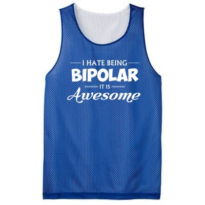 I Hate Being Bipolar It's Awesome Gift Mesh Reversible Basketball Jersey Tank