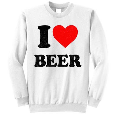 I Heart Beer For Beer Drinker I Love Beer Sweatshirt