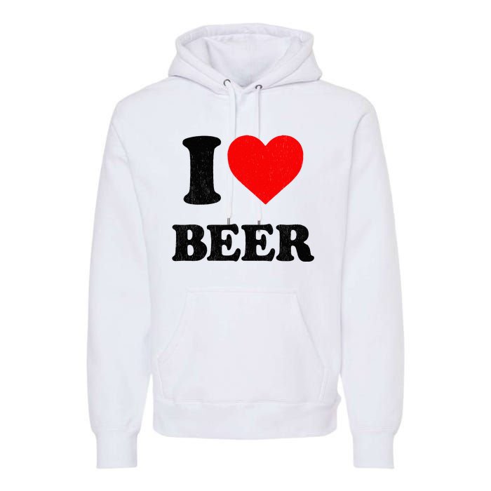 I Heart Beer For Beer Drinker I Love Beer Premium Hoodie