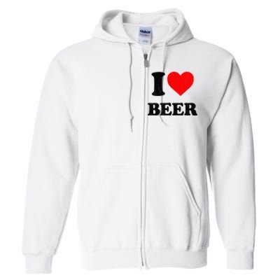 I Heart Beer For Beer Drinker I Love Beer Full Zip Hoodie