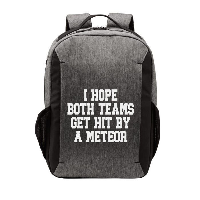 I Hope Both Teams Get Hit By A Meteor Vector Backpack
